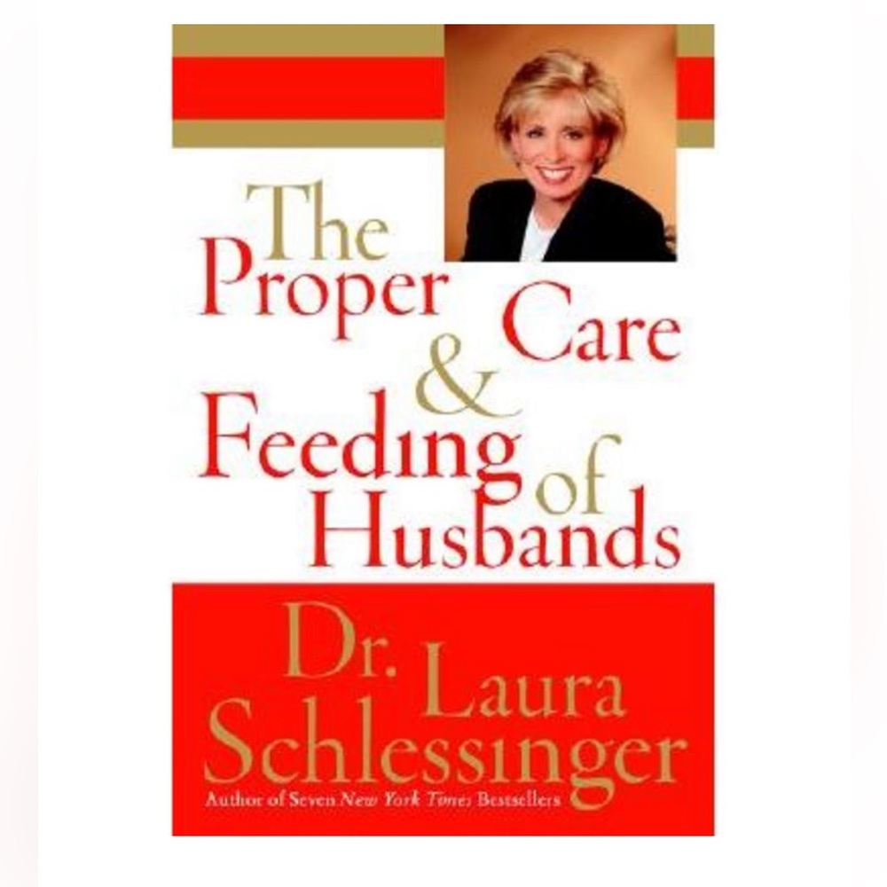 3/$15 The Proper Care and Feeding of Husbands by Dr. Laura Schlessinger Book